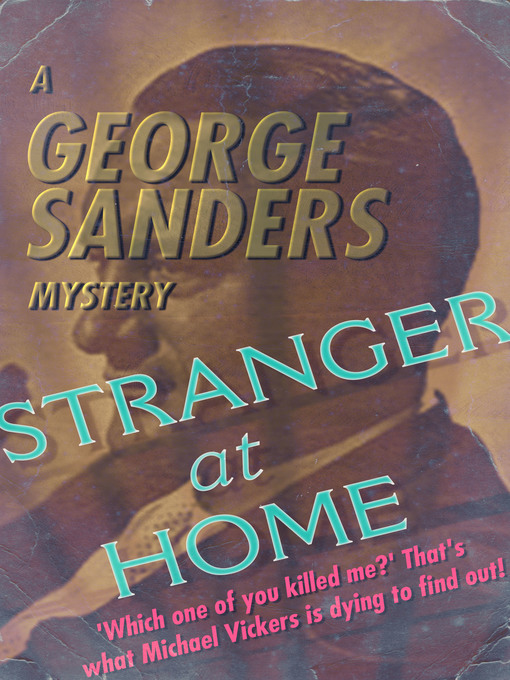 Title details for Stranger At Home by George Sanders - Available